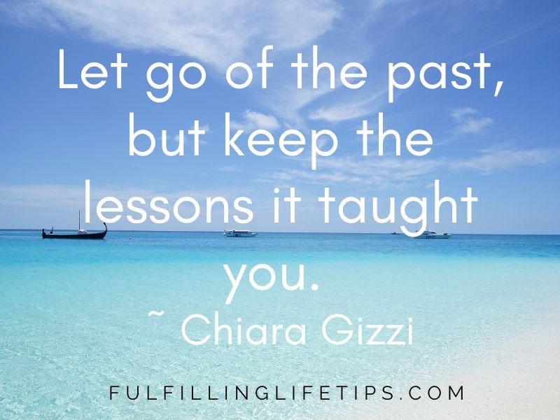 How to let go of the past and move on.